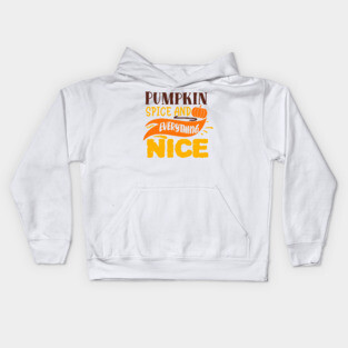 Pumpkin spice and everything nice Kids Hoodie