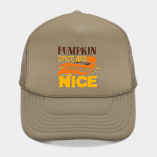 Pumpkin spice and everything nice Hat