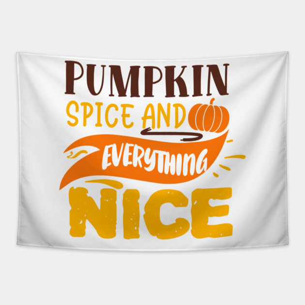 Pumpkin spice and everything nice Tapestry by DrollDrifter