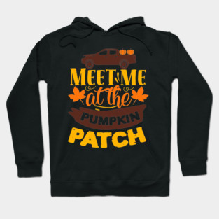 Meet me at the pumpkin patch Hoodie