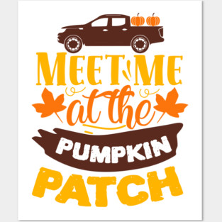 Meet me at the pumpkin patch Posters and Art
