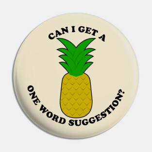 Can I Get A One Word Suggestion? Pin