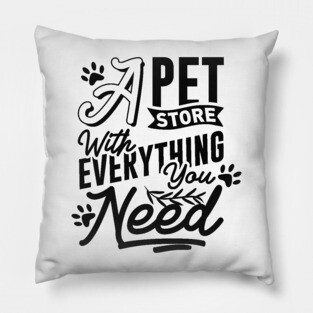 A Pet Store With Everything You Need Pillow