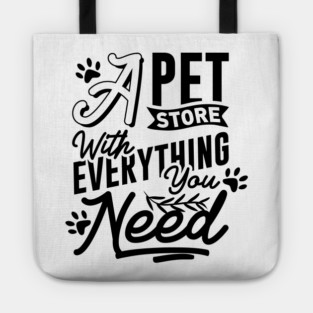 A Pet Store With Everything You Need Tote