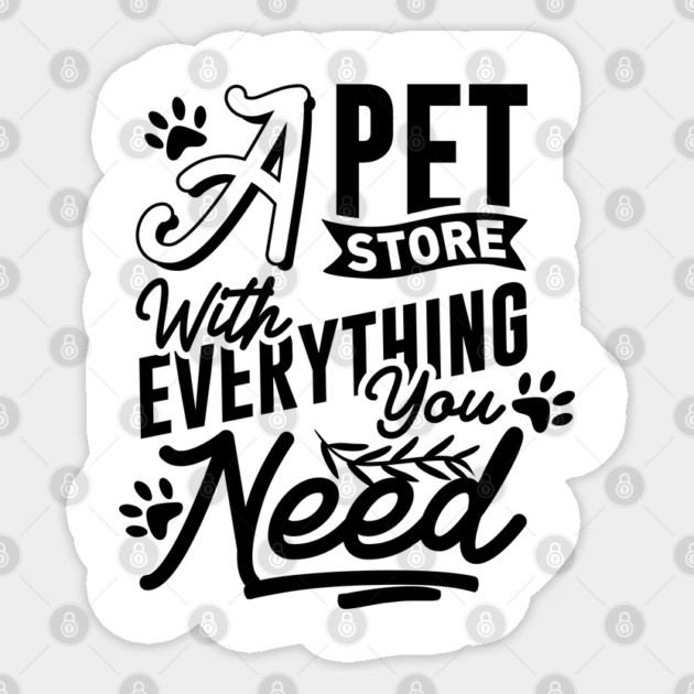 A Pet Store With Everything You Need Sticker by DrollDrifters