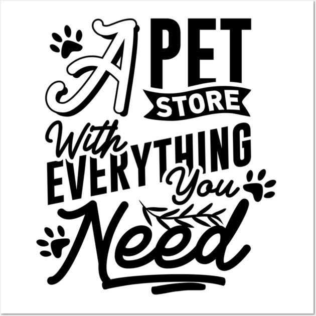 A Pet Store With Everything You Need Wall Art by DrollDrifter