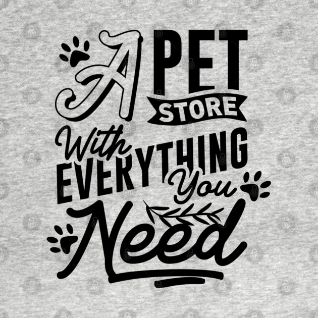 A Pet Store With Everything You Need by DrollDrifter