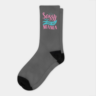 Sassy Like My Mama Socks