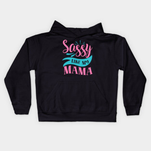 Sassy Like My Mama Kids Hoodie