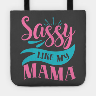 Sassy Like My Mama Tote