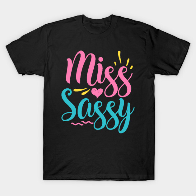 Miss sassy T-Shirt by DrollDrifter