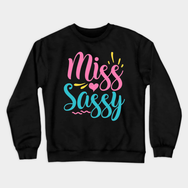 Miss sassy Crewneck Sweatshirt by DrollDrifters
