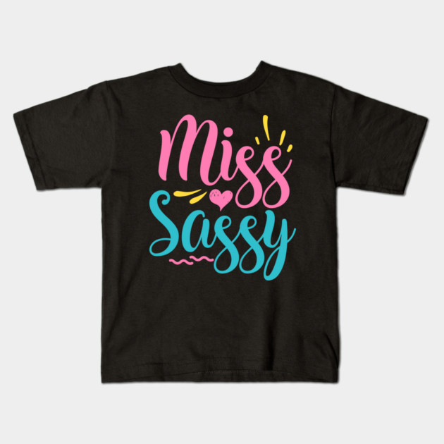 Miss sassy Kids T-Shirt by DrollDrifter