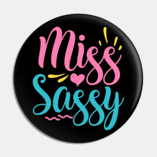 Miss sassy Pin