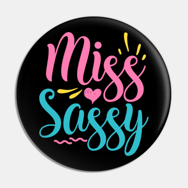 Miss sassy Pin by DrollDrifter