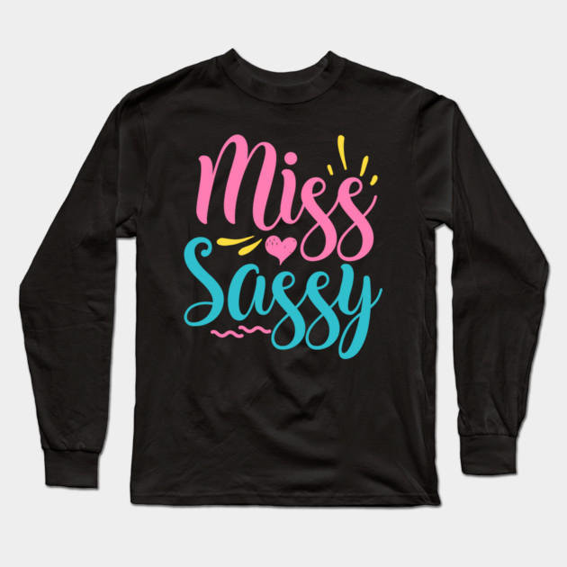 Miss sassy Long Sleeve T-Shirt by DrollDrifter