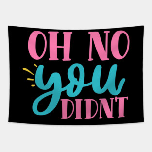 oh no you didn't Tapestry