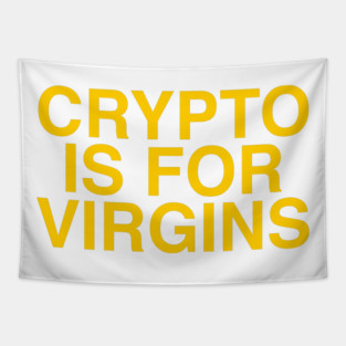 CRYPTO IS FOR VIRGINS Tapestry
