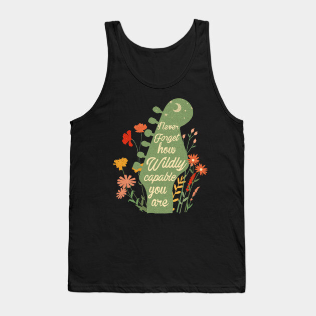 Never Forget How Capable You Are Tank Top by The WYLD Tribe