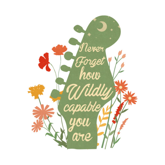 Never Forget How Capable You Are by The WYLD Tribe