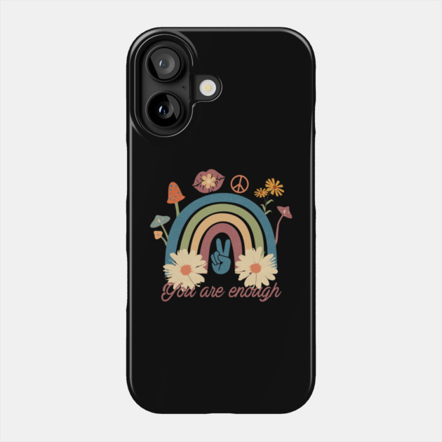 Floral Rainbow You Are Enough Phone Case by The WYLD Tribe