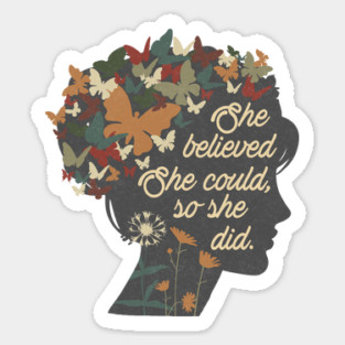 She Believed She Could So She Did Sticker