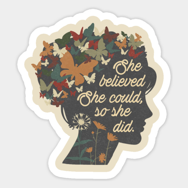 She Believed She Could So She Did Magnet by The WYLD Tribe