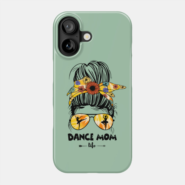 Dance Mom Life Messy Bun Phone Case by The WYLD Tribe