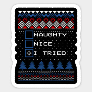Naughty Nice I Tried Ugly Christmas Sweater Sticker
