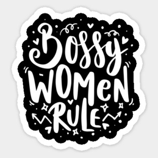 Bossy Women Rule Sticker