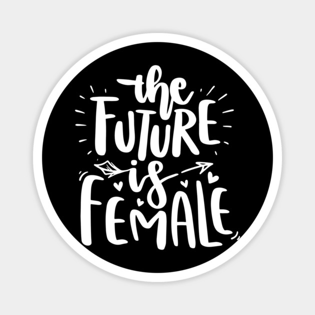 The Future is Female Magnet by The WYLD Tribe