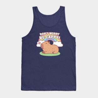 Cute Capybara And Rainbow, Don't Worry Be Cappy Tank Top