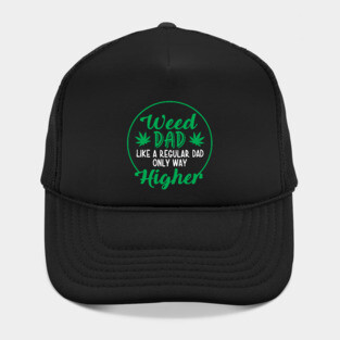 Weed Dad Like a Regulad Dad Only Way Higher Hat