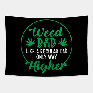Weed Dad Like a Regulad Dad Only Way Higher Tapestry