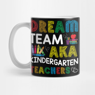 Kindergarten Dream Team Teachers Mug