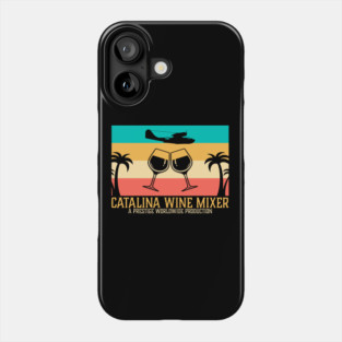 Catalina Wine Mixer - A Prestige Worldwide Production Phone Case