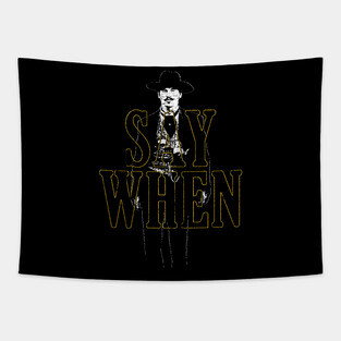 Say When (Doc Holliday) Tapestry