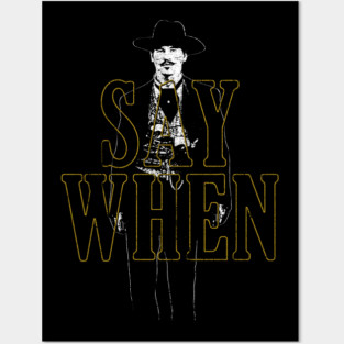 Say When (Doc Holliday) Posters and Art