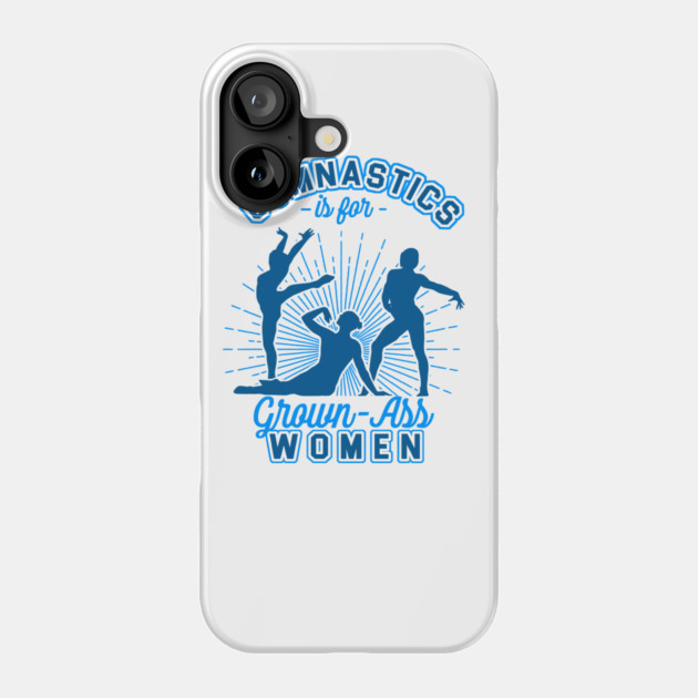 Grown-Ass Women Phone Case by GymCastic