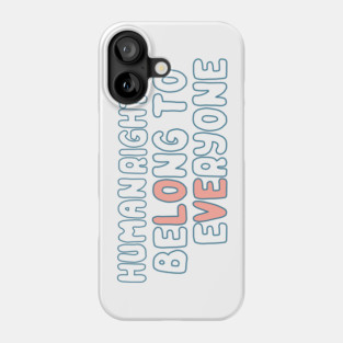 Human Rights Phone Case