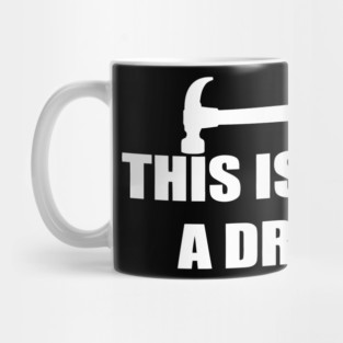 This Is Not A Drill Mug