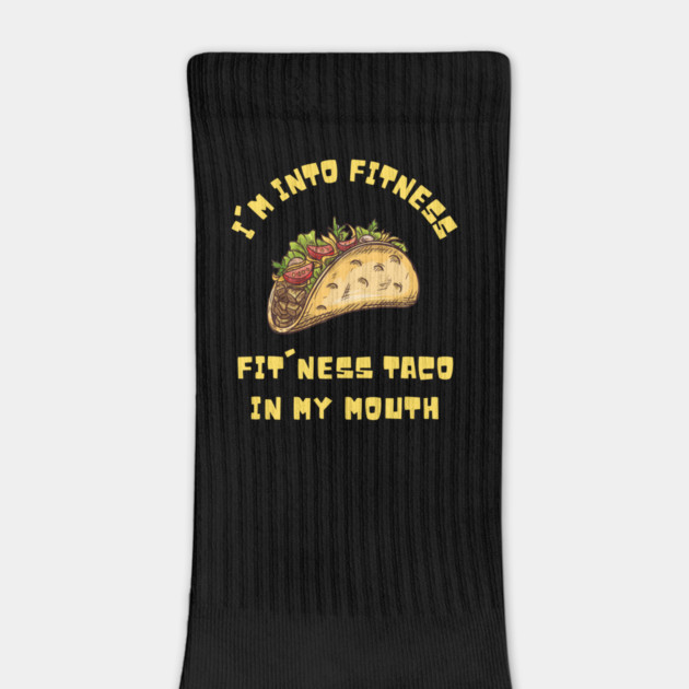 I'm into Fitness Taco in My Mouth by The WYLD Tribe