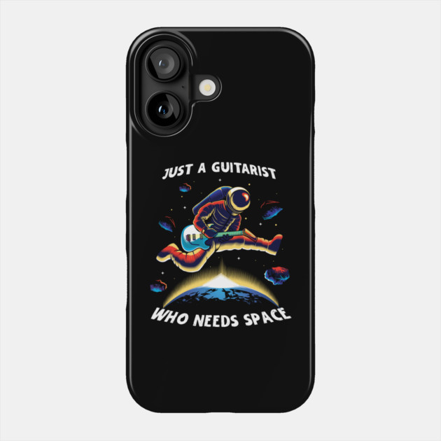 Astronaut Just A Guitarist Who Needs Space Phone Case by The WYLD Tribe