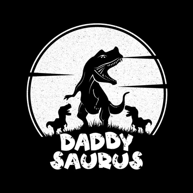 Daddy Saurus Rex by The WYLD Tribe
