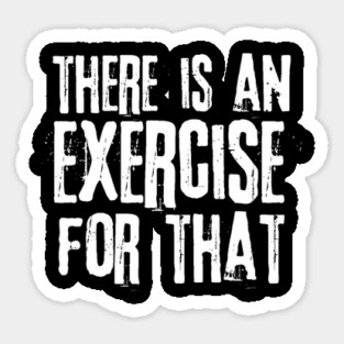 There is an Exercise for that Physical Therapy Magnet