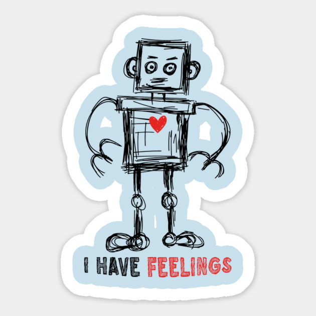 I Have Feelings Robot Sketch Magnet by The WYLD Tribe