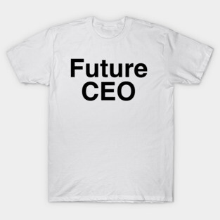 Future CEO T-Shirt