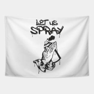 Let Us Spray Graffiti Spray Paint Tapestry