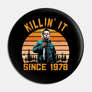 Killin' It Since 1978 - Michael Myers vintage Halloween Pin