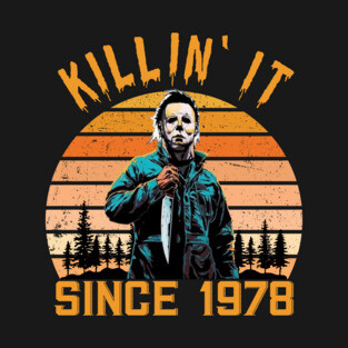 Killin' It Since 1978 - Michael Myers vintage Halloween